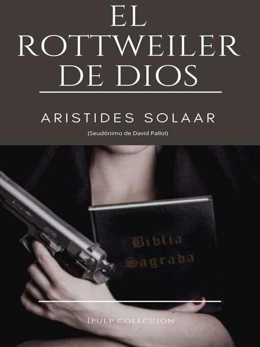 Title details for El rottweiler de Dios by Arístides Solaar - Available